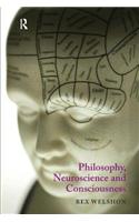 Philosophy, Neuroscience and Consciousness