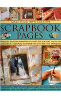 Make Your Own Creative Scrapbook Pages: Keep Your Treasured Memories Alive with This Practical Step-By-Step Project Book, Beautifully Illustrated with
