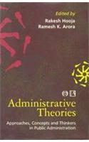 Administrative Theories: Approaches, Concepts and Thinkers in Public Administration