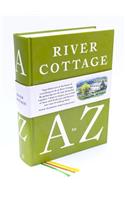 River Cottage A to Z: Our Favourite Ingredients, & How to Cook Them