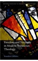 Freedom and Necessity in Modern Trinitarian Theology