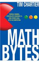 Math Bytes: Google Bombs, Chocolate-Covered Pi, and Other Cool Bits in Computing