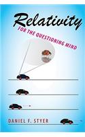 Relativity for the Questioning Mind