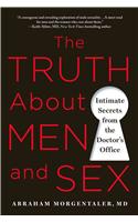 The Truth about Men and Sex: Intimate Secrets from the Doctor's Office