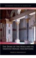 The Dome of the Rock and Its Umayyad Mosaic Inscriptions