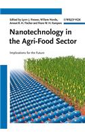 Nanotechnology in the Agri-Food Sector: Implications for the Future