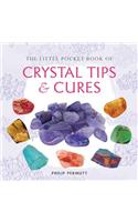 The Little Pocket Book of Crystal Tips and Cures