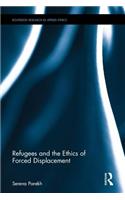 Refugees and the Ethics of Forced Displacement