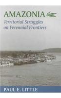 Amazonia: Territorial Struggles on Perennial Frontiers