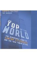 On Top of the World: The Remarkable Story of How Cantor Fitzgerald Recovered from the Twin Towers Attack