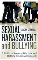Sexual Harassment and Bullying: A Guide to Keeping Kids Safe and Holding Schools Accountable