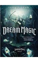Dream Magic (a Shadow Magic Novel)