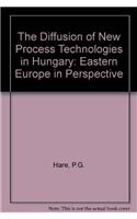 The Diffusion of New Process Technologies in Hungary: Eastern Europe in Perspective