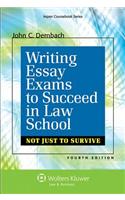 Writing Essay Exams to Succeed in Law School: (Not Just to Survive)