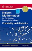 Nelson Probability and Statistics 1 for Cambridge International A Level