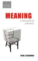 Meaning: A Slim Guide to Semantics