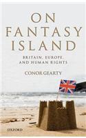 On Fantasy Island: Britain, Europe, and Human Rights