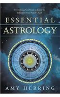 Essential Astrology: Everything You Need to Know to Interpret Your Natal Chart