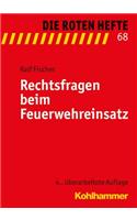 Rechtsfragen Beim Feuerwehreinsatz