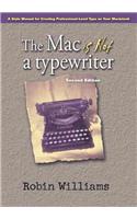 The Mac Is Not a Typewriter: A Style Manual for Creating Professional-Level Type on Your Macintosh