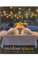 Outdoor Spaces: Easy Ideas and Inspiration for Casual Outdoor Living