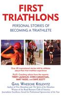 First Triathlons: Personal Stories of Becoming a Triathlete