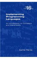 Implementing Programming Languages. An Introduction to Compilers and Interpreters