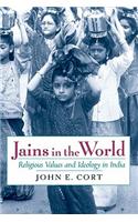 Jains in the World: Religious Values and Ideology in India
