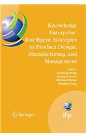Knowledge Enterprise: Intelligent Strategies in Product Design, Manufacturing, and Management: Proceedings of Prolamat 2006, Ifip Tc5, Inter