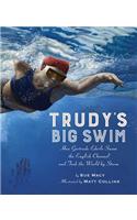Trudy's Big Swim: How Gertrude Ederle Swam the English Channel and Took the World by Storm