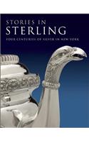 Stories in Sterling: Four Centuries of Silver in New York
