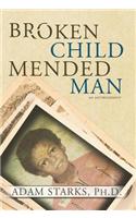 Broken Child Mended Man