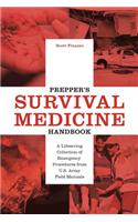 Prepper's Survival Medicine Handbook: A Lifesaving Collection of Emergency Procedures from U.S. Army Field Manuals