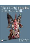 The Colorful Sogo B Puppets of Mali