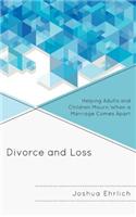 Divorce and Loss: Helping Adults and Children Mourn When a Marriage Comes Apart