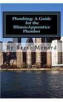 Plumbing: A Guide for the Illinois Apprentice Plumber