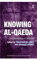 Knowing Al-Qaeda: The Epistemology of Terrorism. Edited by Andreas Behnke and Christina Hellmich