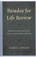 Paradox for Life Review: A Guide for Protecting Older Adults' Self-Esteem
