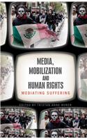 Media, Mobilization and Human Rights: Mediating Suffering