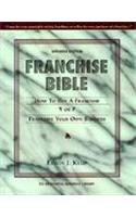Franchise Bible: How to Buy a Franchise or Franchise Your Own Business