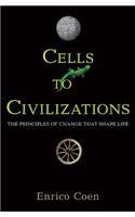 Cells to Civilizations: The Principles of Change That Shape Life