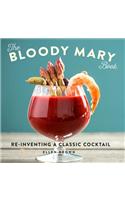 The Bloody Mary Book: Reinventing a Classic Cocktail