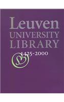 Leuven University Library, 1425-2000: Sapientia Aedificavit Sibi Domum