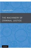 The Machinery of Criminal Justice