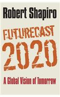 Futurecast 2020: A Global Vision of Tomorrow
