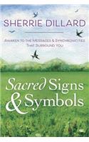 Sacred Signs & Symbols: Awaken to the Messages & Synchronicities That Surround You