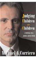 Judging Children as Children: A Proposal for a Juvenile Justice System