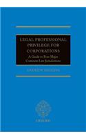 Legal Professional Privilege for Corporations: A Guide to Four Major Common Law Jurisdictions