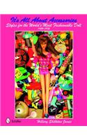 It's All About the Accessories for the World's Most Fashionable Dolls, 1959-1972