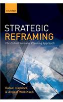 Strategic Reframing: The Oxford Scenario Planning Approach